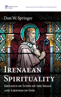 Irenaean Spirituality (McMaster Studies in Patristics) B0H74BNNT3 Book Cover