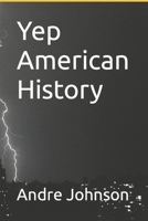 Yep American History B0BXNMTJN2 Book Cover