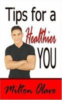 Tips for a Healthier You 1932373276 Book Cover