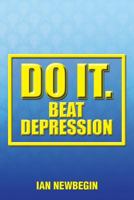 Do It. Beat Depression 1483666557 Book Cover