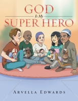 God Is My Super Hero 1669866831 Book Cover