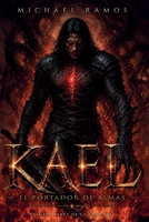KAEL: El Portador de Almas (Remake) (Saga KAEL) (Spanish Edition) B0HDPTQ5GN Book Cover