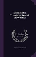 Exercises for Translating English Into German 1533638462 Book Cover