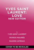 Yves Saint Laurent: Love: New Edition 1419792156 Book Cover