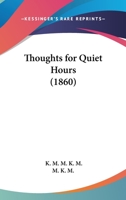 Thoughts For Quiet Hours 1437351158 Book Cover