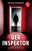 Der Inspektor Der fesselnde Psychothriller voller unvorhersehbarer Wendungen 3690902541 Book Cover