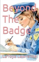 Beyond The Badge (Toya's Chiller Tidbits) B0FJJRMX4P Book Cover