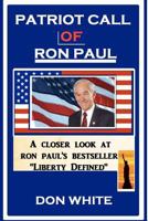Patriot Call of Ron Paul: Leading America To Peace and Prosperity 147014137X Book Cover