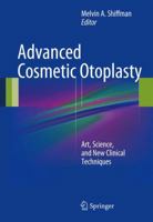 Advanced Cosmetic Otoplasty: Art, Science, and New Clinical Techniques 3642354300 Book Cover