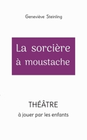 La sorcière à moustache (French Edition) 2322542490 Book Cover