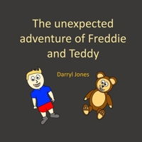 The unexpected adventure of Freddie and Teddy 1087112125 Book Cover