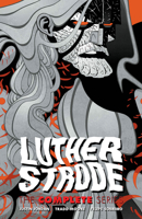 Luther Strode: The Complete Series 1534319913 Book Cover