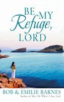 Be My Refuge, Lord 0736919910 Book Cover
