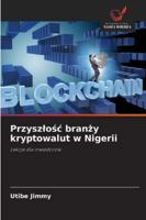 Przyszlosc branzy kryptowalut w Nigerii (Polish Edition) 6208004292 Book Cover