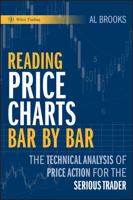 Reading Price Charts Bar by Bar: The Technical Analysis of Price Action for the Serious Trader 0470443952 Book Cover