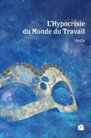 L'Hypocrisie du Monde du Travail (French Edition) 2754758526 Book Cover
