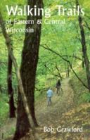 Walking Trails of Eastern and Central Wisconsin (North Coast Books) 0299155749 Book Cover
