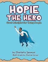 Hopie the Hero: Great Principles for Young People 1493174029 Book Cover