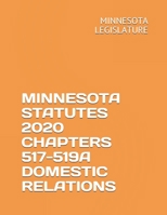 MINNESOTA STATUTES 2020 CHAPTERS 517-519A DOMESTIC RELATIONS B088BBKD2T Book Cover