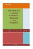 Oxymoron like pathology: mechanisms, diagnosis, treatment correction 1724677411 Book Cover