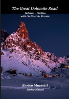 The Great Dolomite Road Bolzano - Cortina with Cortina Vie Ferrate 1387371150 Book Cover