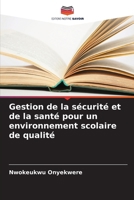 Gestion de la sécurité et de la santé pour un environnement scolaire de qualité (French Edition) 6207893883 Book Cover