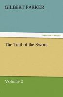 The Trail of the Sword, Volume 2 3842461674 Book Cover