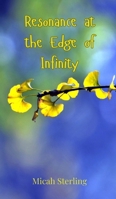 Resonance at the Edge of Infinity 3690802261 Book Cover