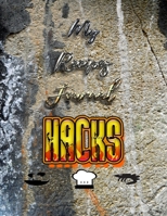 My Recipes Journal: My Recipes Journal Hacks (Blank Cookbooks Journal) 1697987117 Book Cover