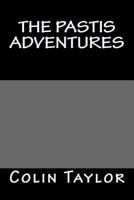 The Pastis Adventures 1482056038 Book Cover