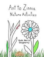 Ant to Zinnia Nature Activities B0DY3G4CLK Book Cover