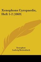 Xenophons Cyropaedie, Heft 1-2 (1869) 1104533952 Book Cover