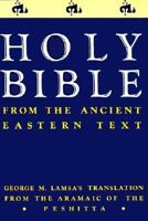 Holy Bible: From the Ancient Eastern Text 0060649232 Book Cover