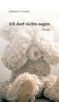 Ich darf nichts sagen.: Roman 3347116305 Book Cover