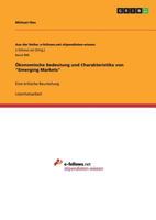 �konomische Bedeutung und Charakteristika von Emerging Markets: Eine kritische Beurteilung 365661363X Book Cover