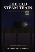 The Old Steam Train: A Cedar Grove Book (The Strange of Cedar Grove) B0GY99P4PP Book Cover