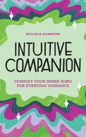 Intuitive Companion: Consult Your Inner Guru for Everyday Guidance 1736168630 Book Cover