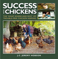 Success with Chickens: The What, Where and Why of Trouble-Free Chicken Keeping 1846890934 Book Cover
