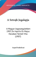 A Sztrajk Jogalapja: A Magyar Jogaszegyletben 1907, Evi Aprilis Es Majus Havaban Tartott Vita (1907) 1168069203 Book Cover