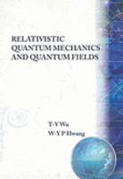 Relativistic Quantum Mechanics and Quantum Fields 9810206097 Book Cover