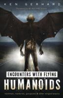 Encounters with Flying Humanoids: Mothman, Manbirds, Gargoyles & Other Winged Beasts 0738737208 Book Cover