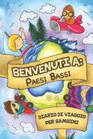 Benvenuti A Paesi Bassi Diario Di Viaggio Per Bambini: 6x9 Diario di viaggio e di appunti per bambini I Completa e disegna I Con suggerimenti I Regalo perfetto per il tuo bambino per le tue vacanze in 1703600274 Book Cover