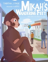 Mikah's Wandering Feet 0648270459 Book Cover