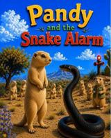 Pandy and the Snake Alarm: A Prairie Dog City Adventure B0H6R2N6L8 Book Cover
