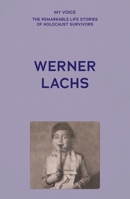 My Voice: Werner Lachs 1526187035 Book Cover