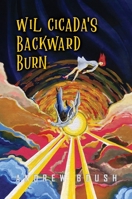 Wil Cicada's Backward Burn 1736259431 Book Cover