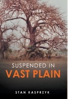 Suspended in Vast Plain B0B5KNWWKM Book Cover