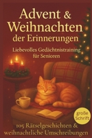 Advent und Weihnachten der Erinnerungen - liebevolles Gedächtnistraining für Senioren: 105 kurze Rätselgeschichten & Umschreibungen zum Vorlesen und Mitraten voller Weihnachtsfreude B0FY52W69Y Book Cover