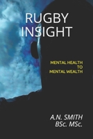Rugby Insight: Mental Health to Mental Wealth B08HTG6J4V Book Cover