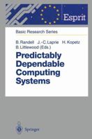 Predictably Dependable Computing Systems 3642797911 Book Cover